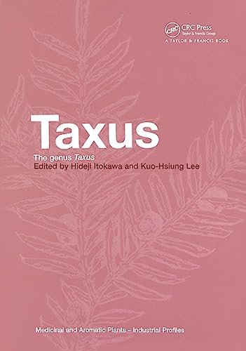 Taxus: The Genus Taxus (Medicinal and Aromatic Plants - Industrial Profiles, Band 32)